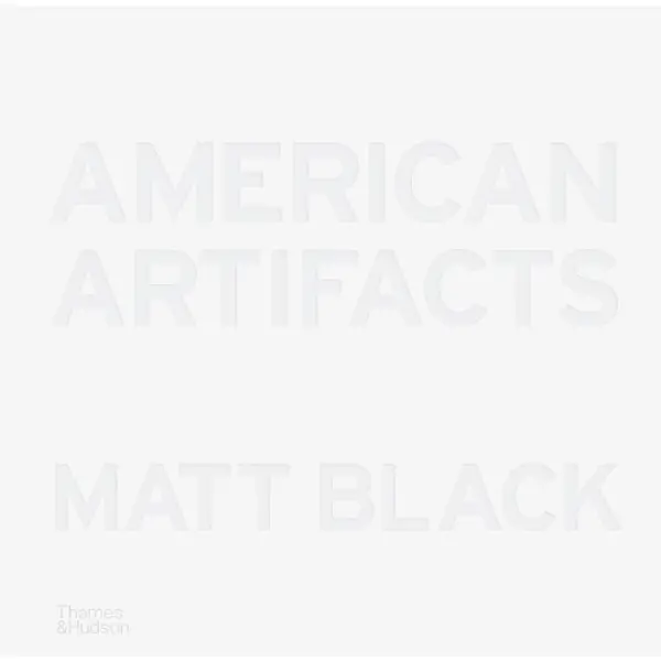 Matt Black - American Artifacts